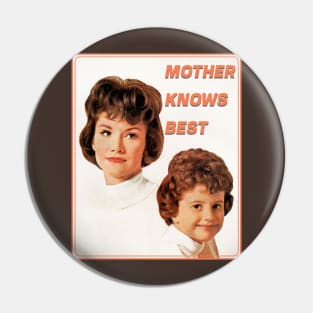 Mother Knows Best Pin