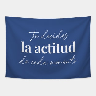 Tu decides la actitud de cada momento Tapestry