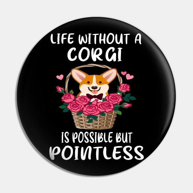 Life Without A Corgi Is Possible But Pointless (140) Pin by Drakes