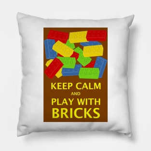 KEEP CALM AND PLAY WITH BRICKS Pillow