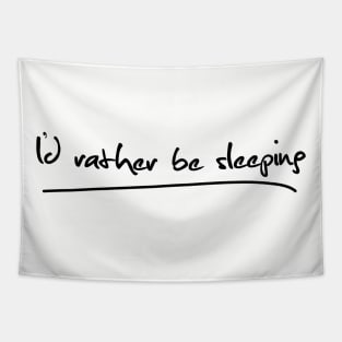 I'd rather be sleeping Tapestry