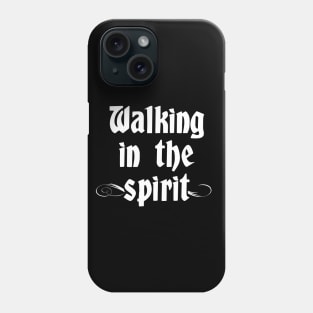 Walking in The Spirit Christian Shirt Phone Case