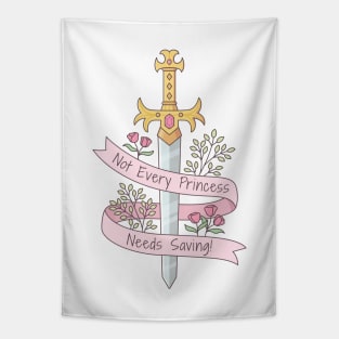 Not Every Princess Needs Saving Quote Tapestry