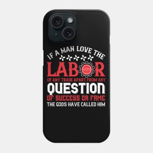 If a man love the labor of any trade Phone Case