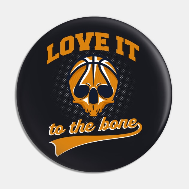 Love it to the Bone Basketball Skull Pin by Foxxy Merch