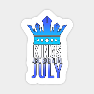 Kings are born in July Magnet