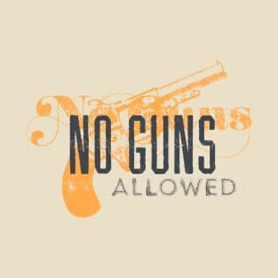 No Guns Allowed T-Shirt