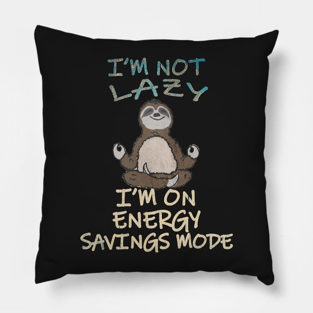 Funny Yoga Sloth Shirt Quote Im On Energy Savings Mode Gift Pillow by tamdevo1