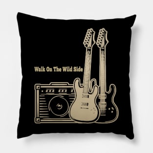 Walk On The Wild Side Playing With Guitars Pillow