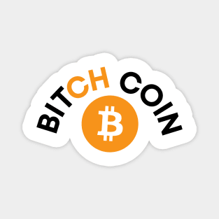 Bitch Coin Magnet