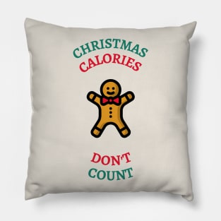 Christmas Calories Do Not Count Pillow