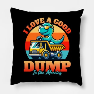 I Love a Good Dump in the Morning Pillow