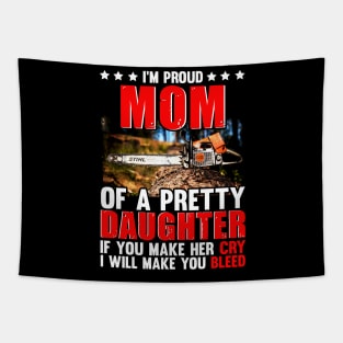 I'M PROUD MOM OF A PRETTY DAUGHTER CHAINSAW Tapestry