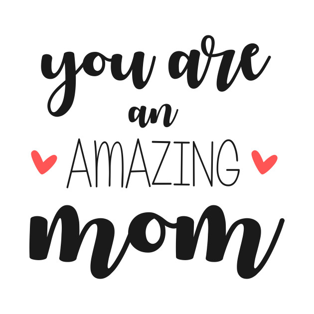 You Are an Amazing Mom - gift for mom - Gift For Mom - T ...