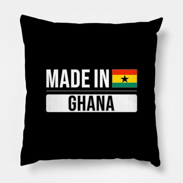 Made In Ghana - Gift for Ghanaian With Roots From Ghana Pillow by Country Flags