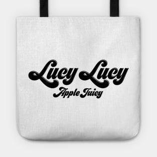 Lucy Lucy Apple Juicy - Real Housewives of Beverly Hills quote Tote