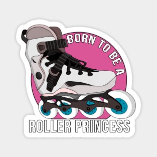 Born to be a Roller Princess Magnet