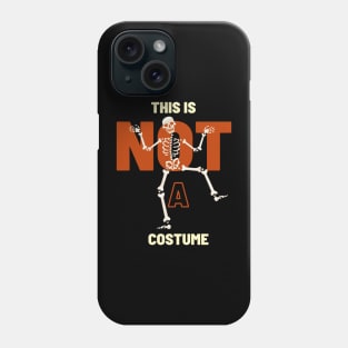 This Is Not  A Costume Phone Case