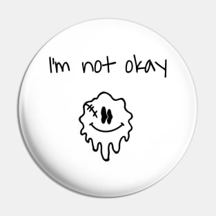 I’m not okay , broken smiley , acid smile Pin