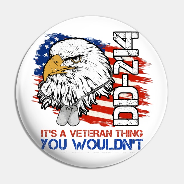 It's A Veteran Thing You Wouldn't Understand US Eagle DD-214 Pin by rhazi mode plagget
