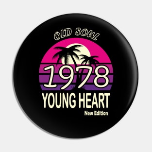 1978 Birthday Gift Old Soul Young Heart Pin