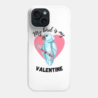 My Bird is My Valentine - Umbrella Cockatoo Phone Case