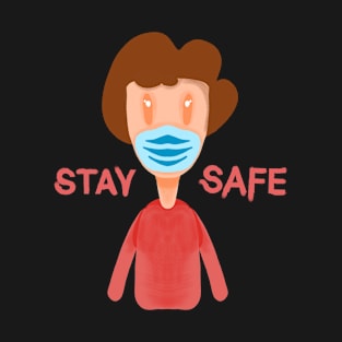 Stay Safe T-Shirt