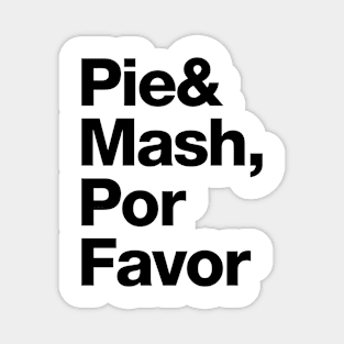 Pie and Mash, Por Favor Magnet