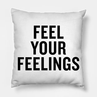 Feel Your Feelings Pillow