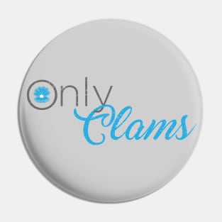 OnlyClams (worn) [Rx-Tp] Pin