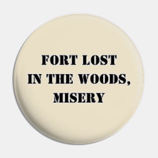 Fort Lost in the Woods, Misery / Fort Leonard Wood, Missouri Pin