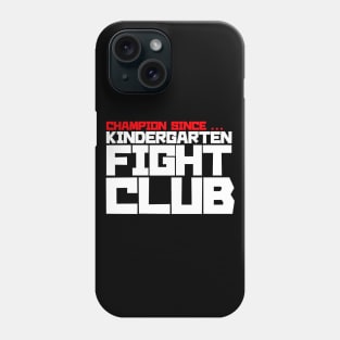 Champion since Kindergarten Fight Club Phone Case