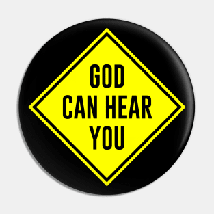 God Can Hear You Pin