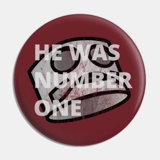 HE WAS NUMBER ONE Pin