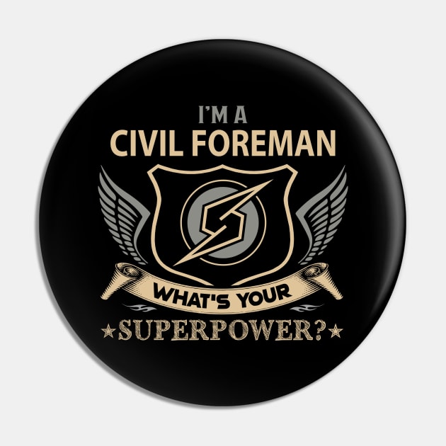 Civil Foreman T Shirt - Superpower Gift Item Tee Pin by Cosimiaart