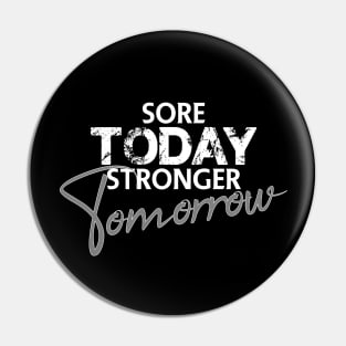 Sore today stronger tomorrow Pin