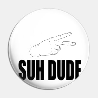 Suh Dude Pin