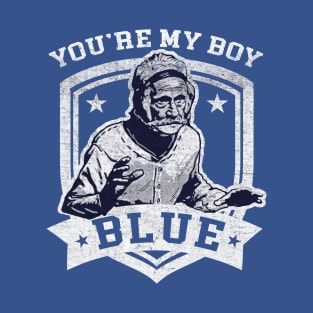 You're My Boy Blue T-Shirt