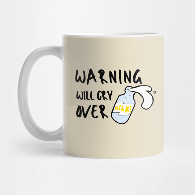 Spilled Milk Emotional Pun Sarcastic Funny Meme Emotional Cute Gift Happy Fun Introvert Awkward Geek Hipster Silly Inspirational Motivational Birthday Present - Emotional - Mug | TeePublic Spilled Milk Emotional Pun Sarcastic Funny Meme Emotional Cute Gift Happy Fun Introvert Awkward Geek Hipster Silly Inspirational Motivational Birthday Present - Emotional - Mug | TeePublic