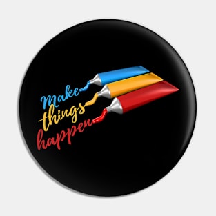 Make things happen Pin