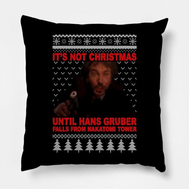 Not Christmas Until Hans Gruber Falls Pillow by Titibumi