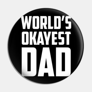 World's Okayest Dad White Bold Pin