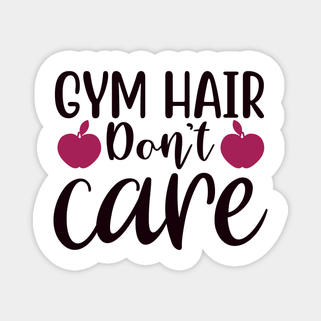 gym hair don't care Magnet by Shirt.ly