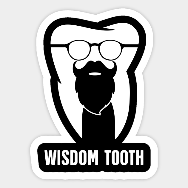 Wisdom Tooth | Funny Wisdom Teeth Design - Wisdom - Sticker | TeePublic Wisdom Tooth | Funny Wisdom Teeth Design - Wisdom - Sticker | TeePublic