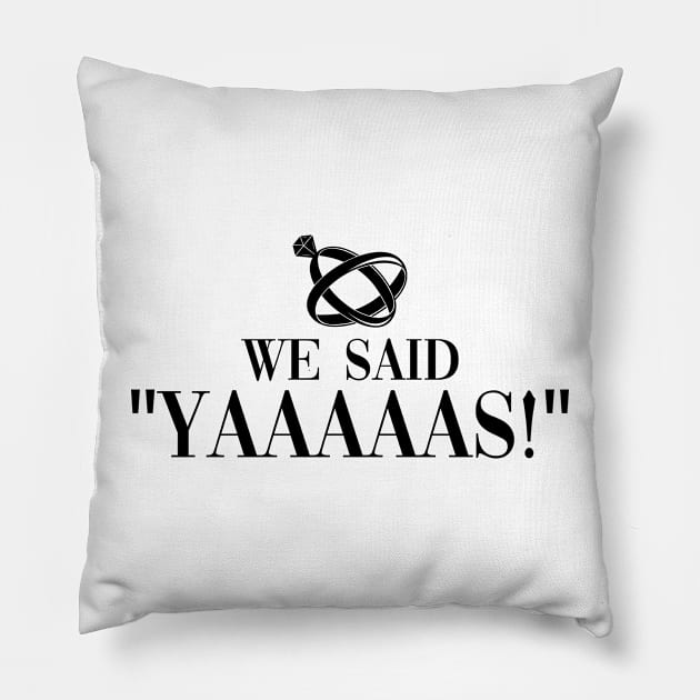 We Said "Yaaaaas!" - Bride Groom Matching Couple Pillow by Anassein.os
