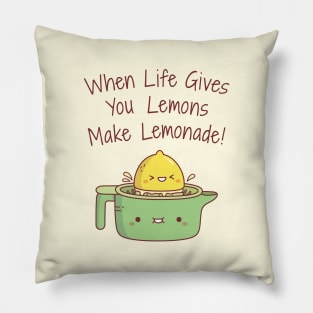 When Life Gives You Lemons Make Lemonade Quote Pillow