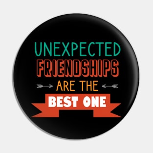 Unexpected friendships are the best one Pin