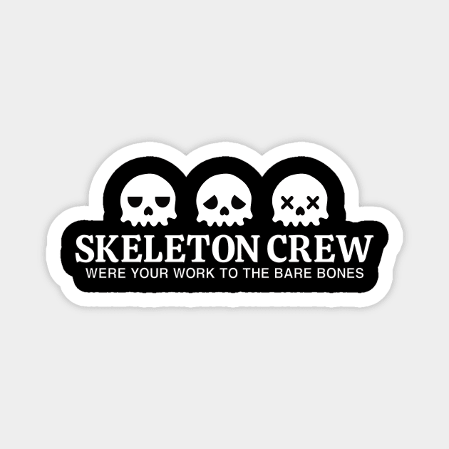 Skeleton Crew Magnet by Made by JZ