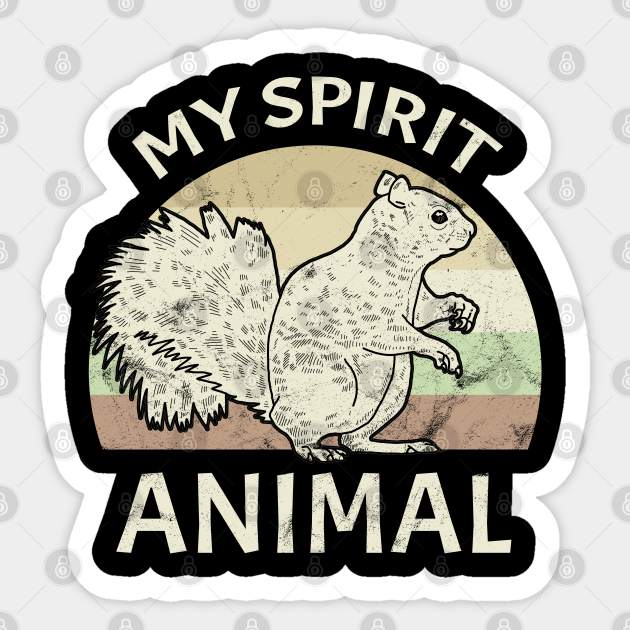 Squirrel - Spirit Animal, Power Animal, Totem - Squirrel Spirit Animal - Sticker | TeePublic Squirrel - Spirit Animal, Power Animal, Totem - Squirrel Spirit Animal - Sticker | TeePublic