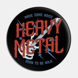 Make Some Noise Heavy Metal Pin